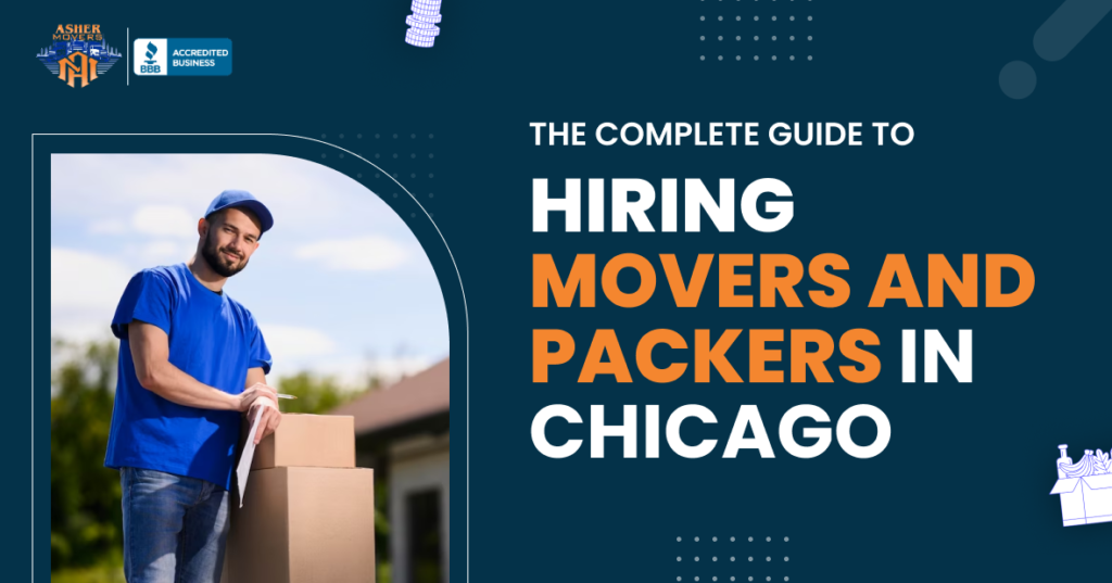 The Complete Guide to Hiring Movers and Packers in Chicago